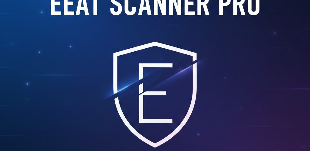 E E A T Ultimate Authority Scanner